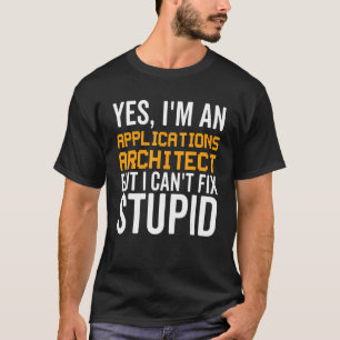 Camiseta Não consigo consertar estúpidos - arquitetura de a