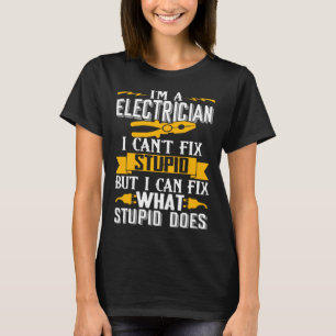 Camiseta Não consigo consertar homens eletrônicos estúpidos