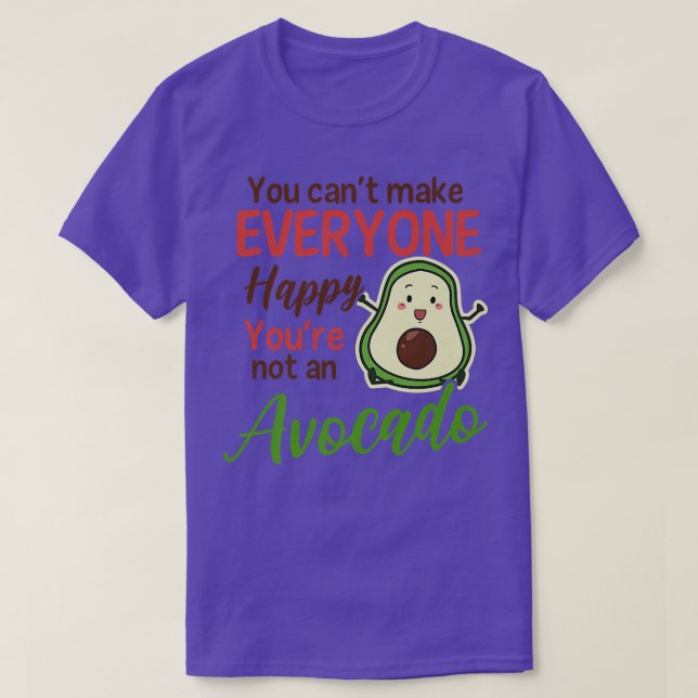 Camiseta Não Consigo Fazer Todos Felizes Sem Avocado Design (Frente do Design)