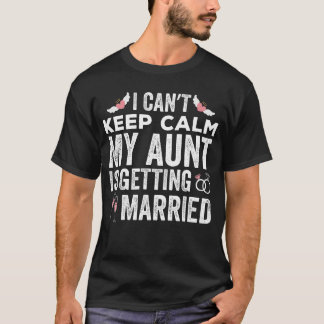 Camiseta Não consigo ficar calma, minha tia está se casando