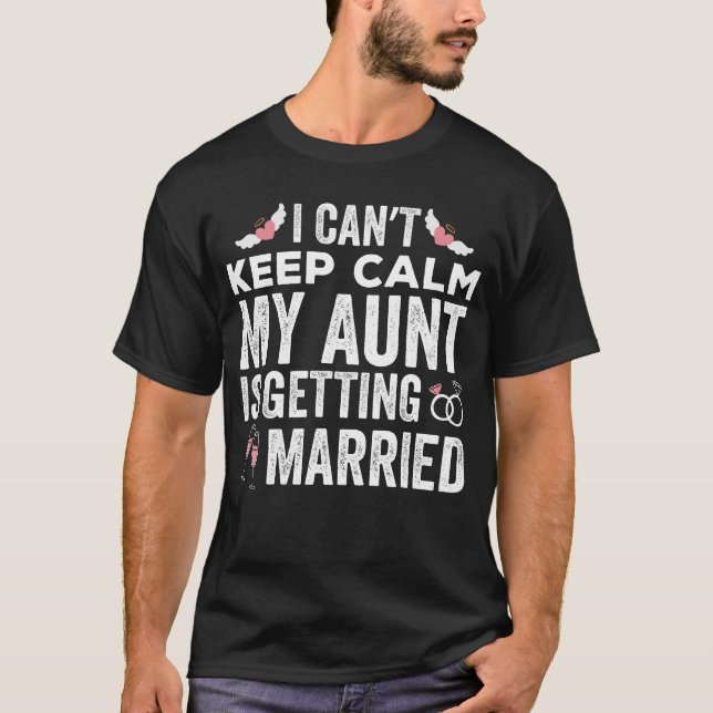 Camiseta Não consigo ficar calma, minha tia está se casando (Frente)