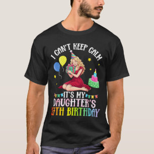 Camiseta Não consigo manter a calma filha aniversário de 27