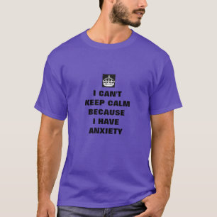 Camiseta não consigo manter a calma, tenho ansiedade