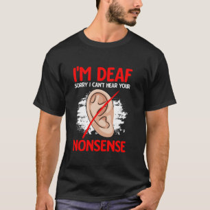 Camiseta Não consigo ouvir idioma surdo tolo
