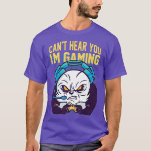 Camiseta Não Consigo Ouvir O Jogo De Vídeo Do Streamer De