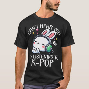 Camiseta Não consigo ouvir você ESTOU OUVINDO K-Pop Kawaii 