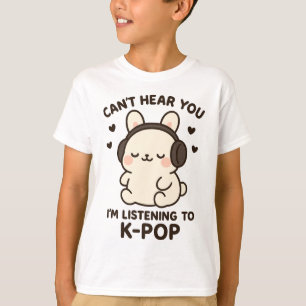 Camiseta Não consigo ouvir você, estou ouvindo música K-Pop