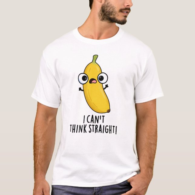Camiseta Não consigo pensar que a Fruta da Banana é engraça (Frente)