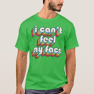 Camiseta Não consigo sentir meu rosto Estilo Retro 80s Desi
