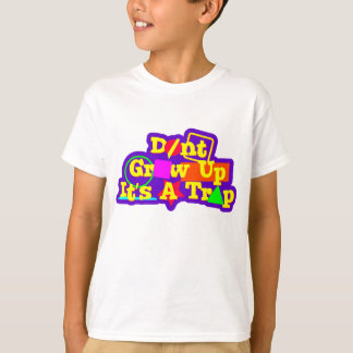 Camiseta não cresça é uma armadilha