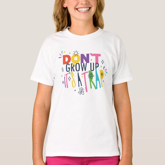Camiseta Não cresça É uma armadilha (Frente)