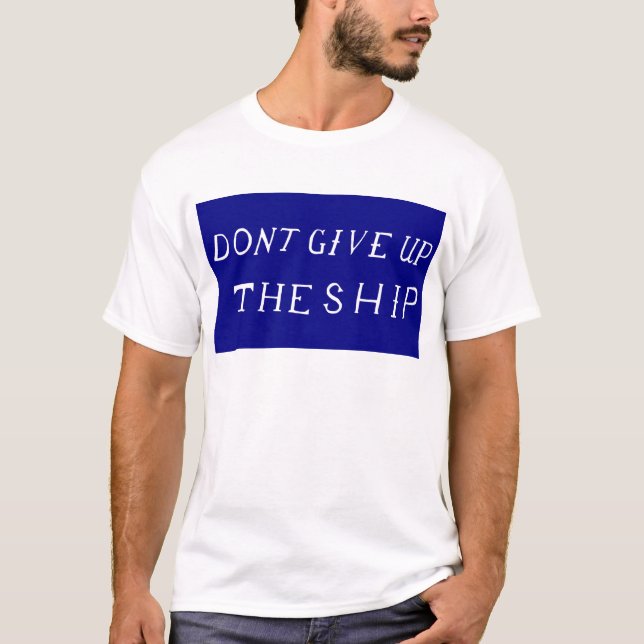Camiseta Não dê acima a bandeira do navio (Frente)