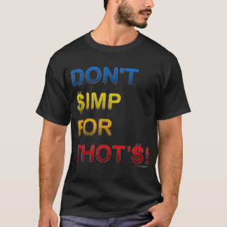 CAMISETA NÃO DÊ $IMP POR COISA!