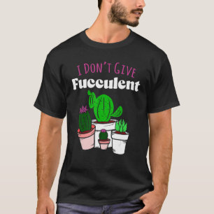Camiseta Não Dê Plantas Suculentas De Jardinagem De Cacto C