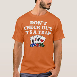Camiseta Não dê uma olhada. É uma jogada de pôquer engraçad