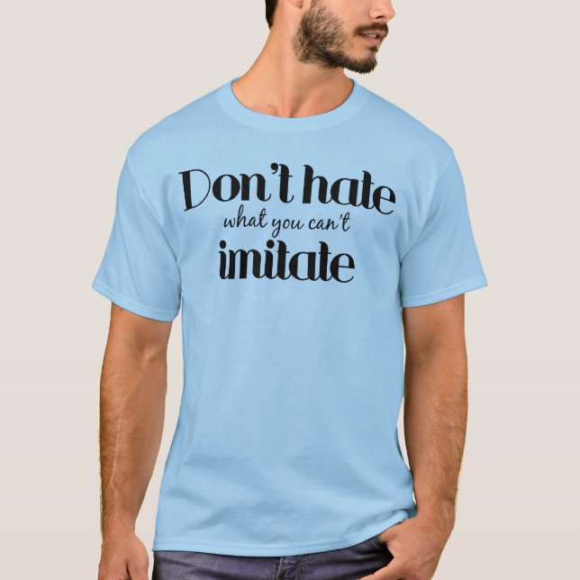 Camiseta Não deie o que você chanfrado imita (Frente)