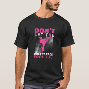 Camiseta Não deixe a cara Bonito enganar você praticar cara