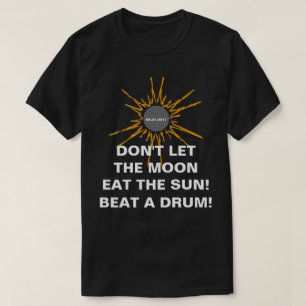 Camiseta Não deixe a lua comer o sol engraçado