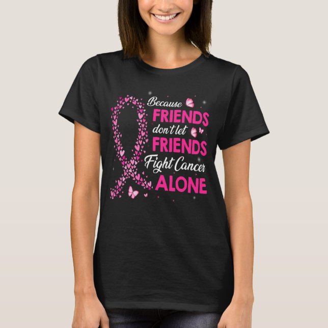 Camiseta não deixe amigos lutarem sozinhos com o cancer (Frente)