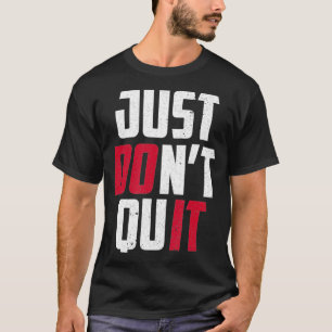 Camiseta Não deixe de fazer isso dizendo motivacional