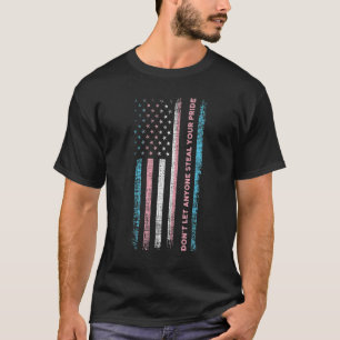 Camiseta Não deixe ninguém roubar seu orgulho Trans Lgbt Lg
