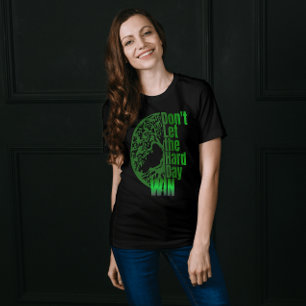 Camiseta Não deixe o dia Duro ganhar
