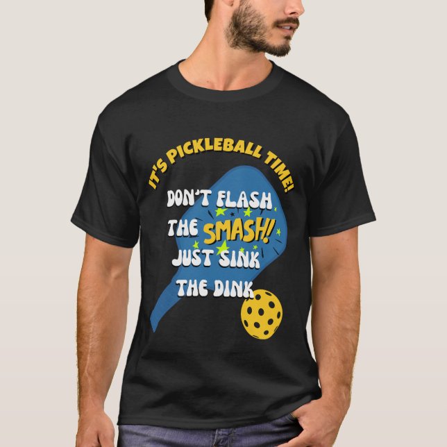 Camiseta NÃO DEIXE O PEDAÇO DE PEDAÇO NO Pickleball DINK (Frente)