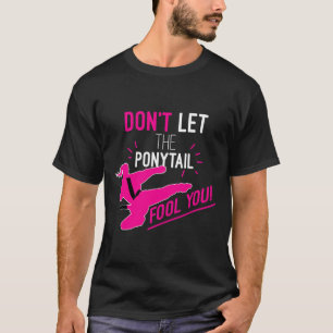 Camiseta Não Deixe o Rabo de Cavalo Enganar Você Garota de
