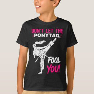 Camiseta Não Deixe o Rabo de Cavalo Enganar Você Karatê Kar