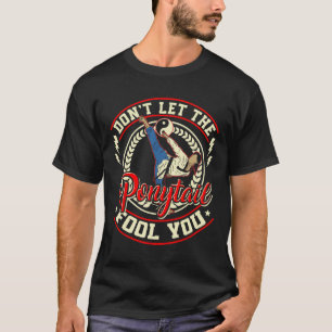 Camiseta Não deixe o rabo-de-cavalo te enganar - Taekwondo 