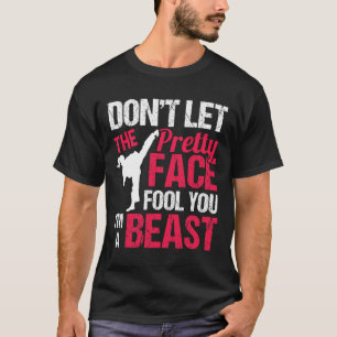 Camiseta Não Deixe o Rosto Bonito Enganá-lo Eu Sou Karatê B