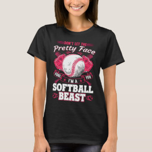 Camiseta Não Deixe o Rosto Bonito Enganar Você Softbol Bele
