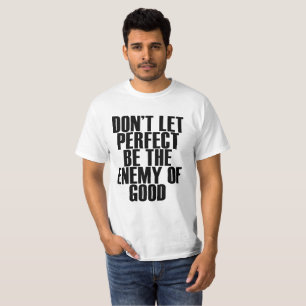 CAMISETA NÃO DEIXE PERFEITO PARA SER O INIMIGO DA BOA