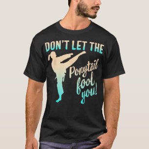 Camiseta Não Deixe Ponytail Ir Te Enganar Karate Girl Arte 