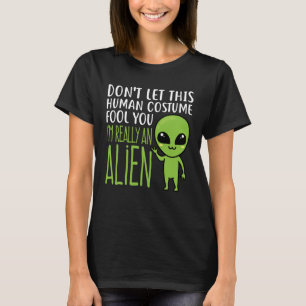 Camiseta Não deixe que essa fantasia humana te engane Alien