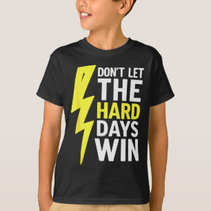 Camiseta Não Deixe Que os Dias Difíceis Vençam Inspiração M