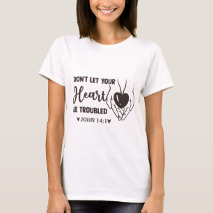 Camiseta não deixe seu coração ficar perturbado