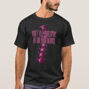 Camiseta Não deixe sua coluna entrar em seu sistema nervoso