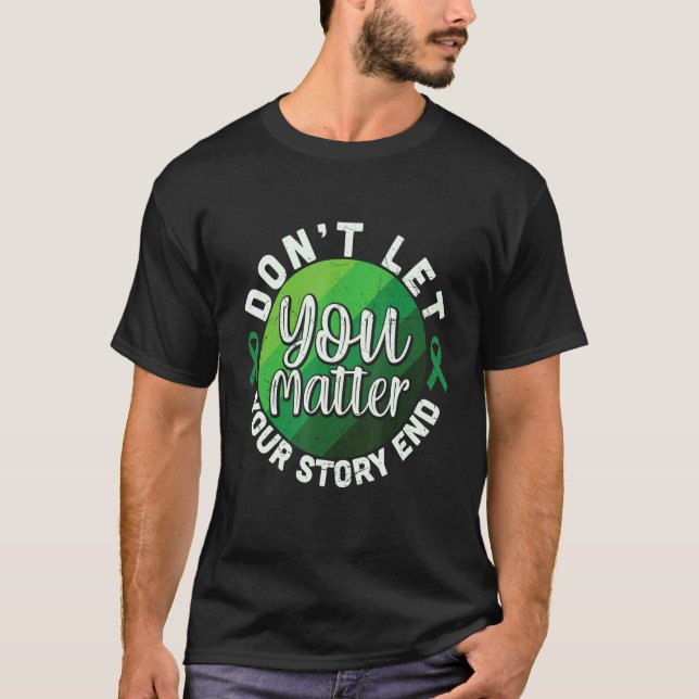 Camiseta Não deixe sua história acabar. Você importa o Ment (Frente)