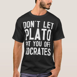Camiseta Não Deixem Platão Deixar-Te Ir Embora Sócrates