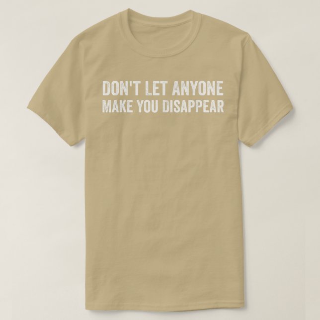 Camiseta Não Deixem que alguém o faça desaparecer com graça (Frente do Design)