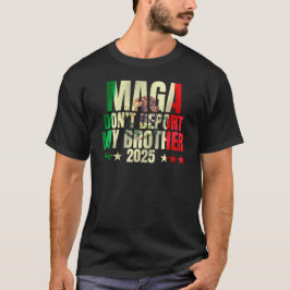 Camiseta Não deporto meu irmão MAGA não vai a lugar nenhum