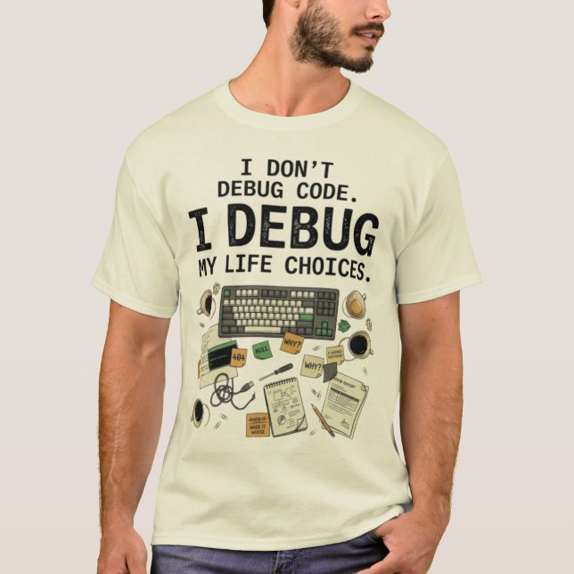 Camiseta Não Depuro Código, Depuro Minhas Escolhas de Vida (Frente)