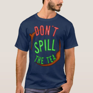 Camiseta Não Derramar A Mente Do Chá Da Sua Empresa