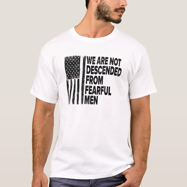 Camiseta Não descendemos de homens temerosos Betsy EUA (Frente)