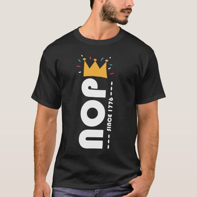 Camiseta Não desde 1776 Sem Reis Engraçado (Frente)
