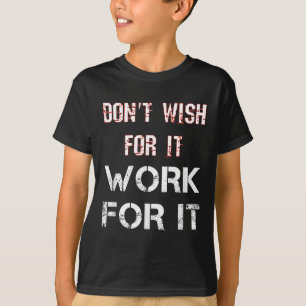Camiseta Não Deseje Que Ele Trabalhe Para Ti Motivacional