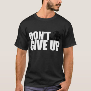 Camiseta Não desista da Descida de moto MTB de bicicleta de