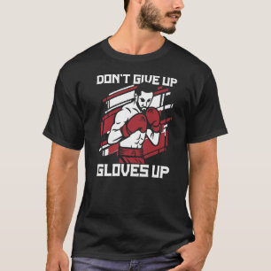 Camiseta Não desista de luvas no boxeador tailandês Boxer
