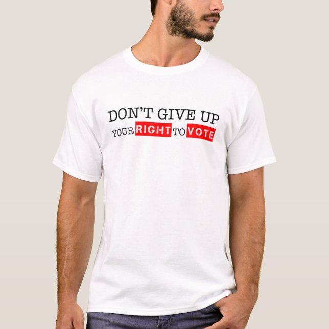 Camiseta Não desista do seu direito de votar cores personal (Frente)